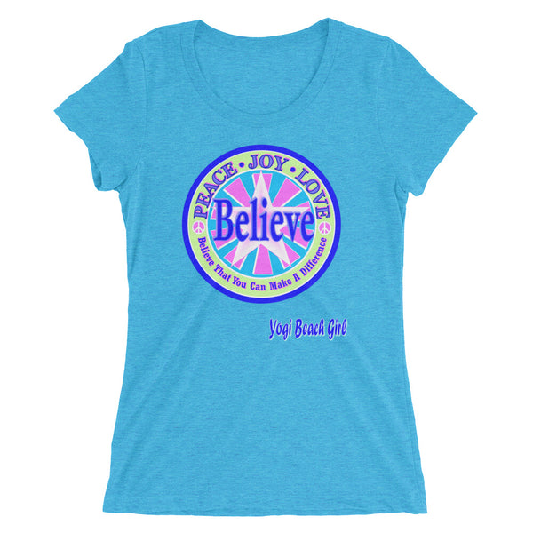 "Believe That You Can Make A Difference" Ladies' Short Sleeve Tri-Blend Tee