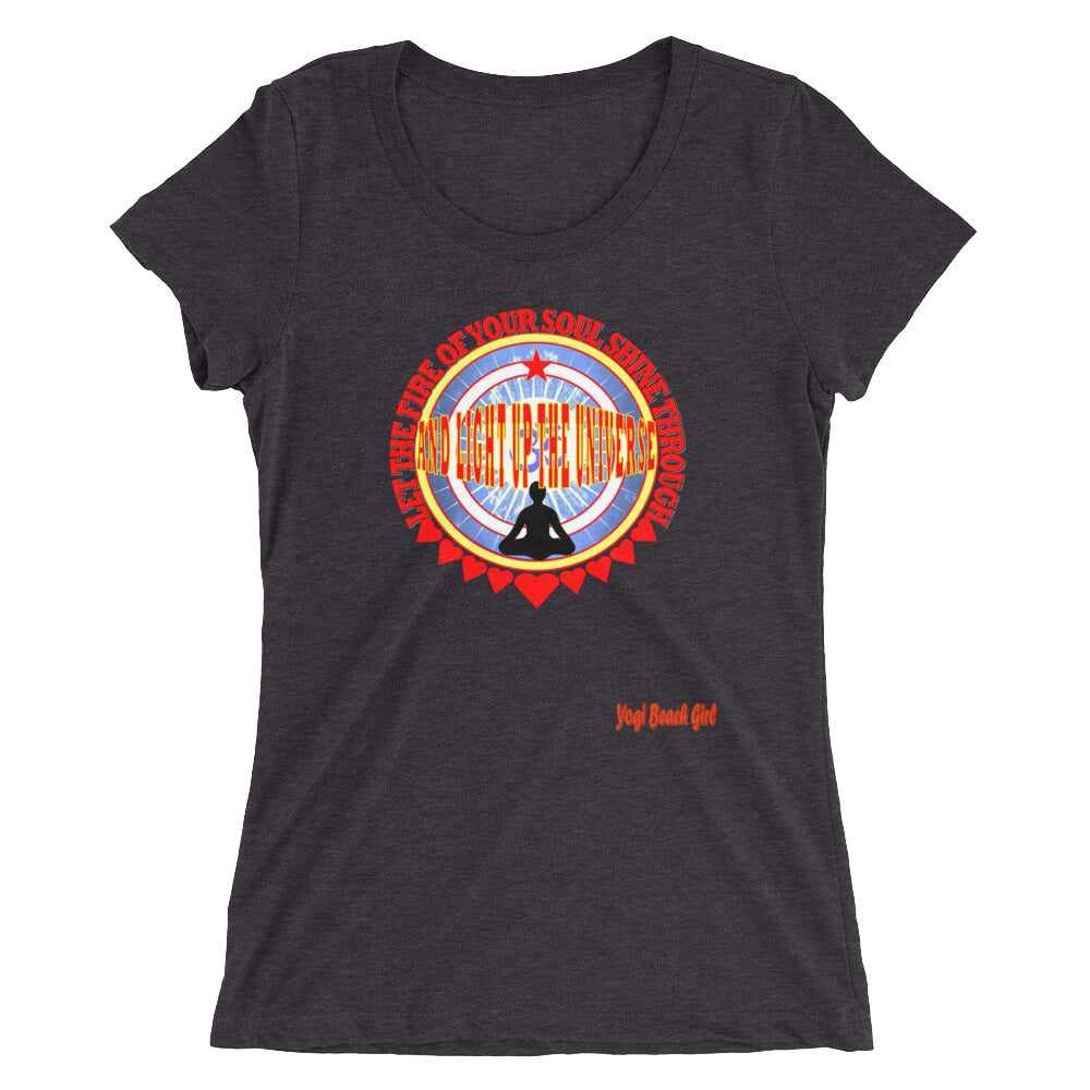 "Let the Fire Of Your Soul Shine Through And Light Up The Universe" Ladies' Short Sleeve Tri-Blend Tee