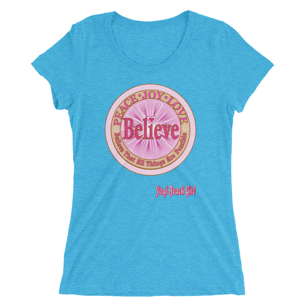 "Believe That All Things Are Possible"  Ladies' Short Sleeve Tri-Blend Tee