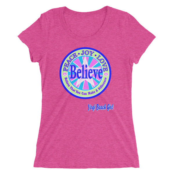 "Believe That You Can Make A Difference" Ladies' Short Sleeve Tri-Blend Tee